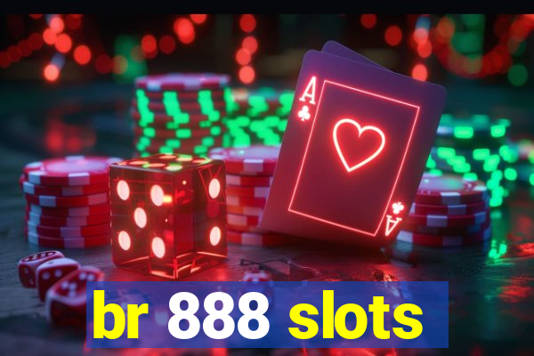 br 888 slots