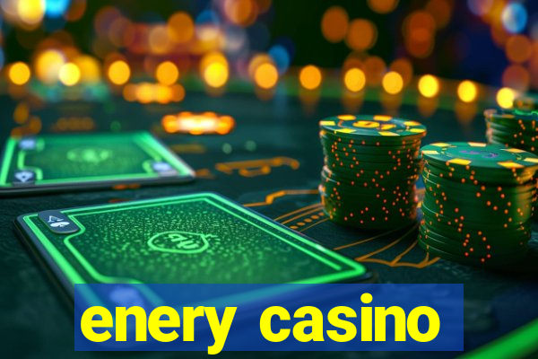 enery casino