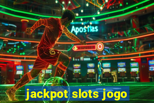 jackpot slots jogo