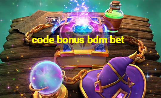 code bonus bdm bet