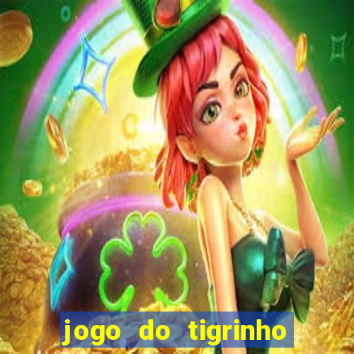 jogo do tigrinho que dá b?nus