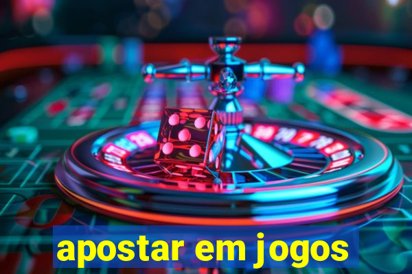 apostar em jogos