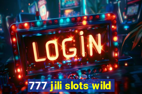 777 jili slots wild