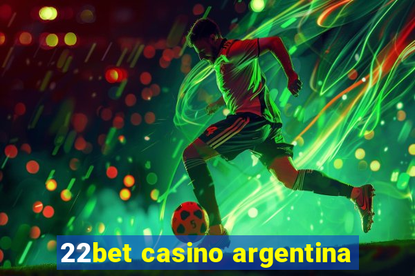 22bet casino argentina