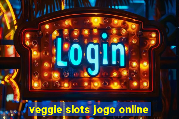 veggie slots jogo online