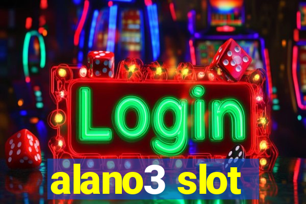 alano3 slot