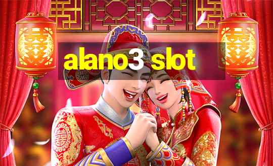 alano3 slot