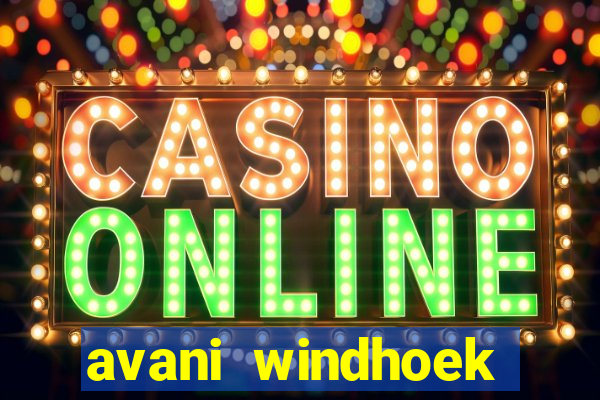 avani windhoek hotel and casino