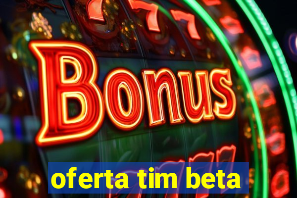 oferta tim beta