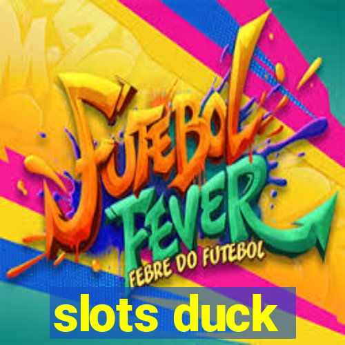 slots duck