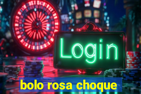 bolo rosa choque