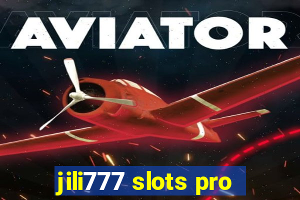 jili777 slots pro