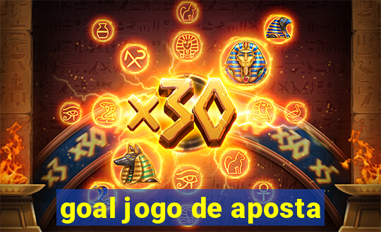 goal jogo de aposta