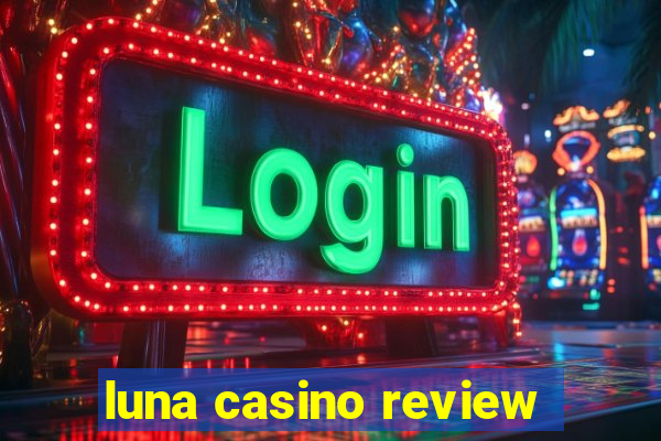 luna casino review