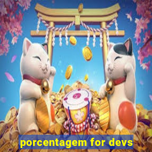 porcentagem for devs