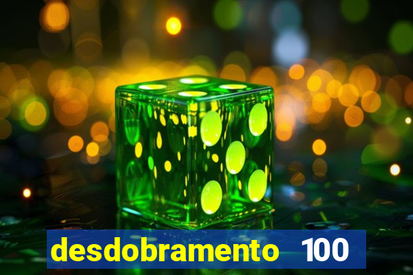 desdobramento 100 dezenas em apenas 6 jogos