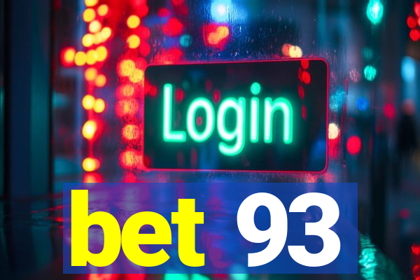 bet 93