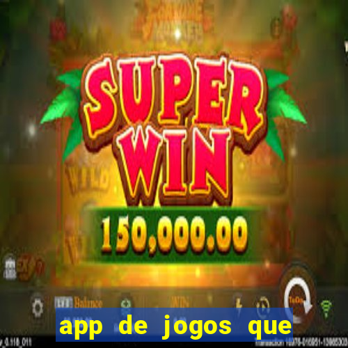 app de jogos que pagam dinheiro