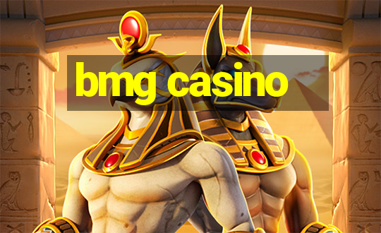 bmg casino