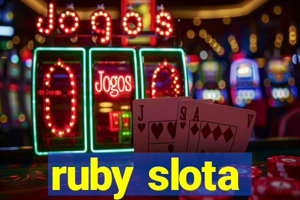 ruby slota