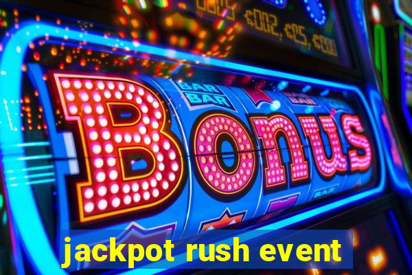 jackpot rush event