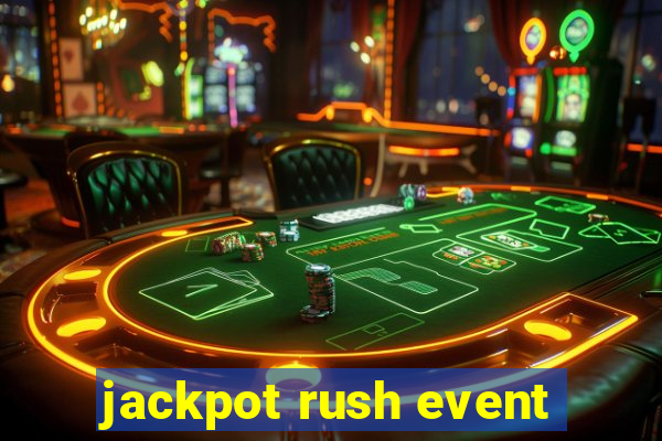 jackpot rush event