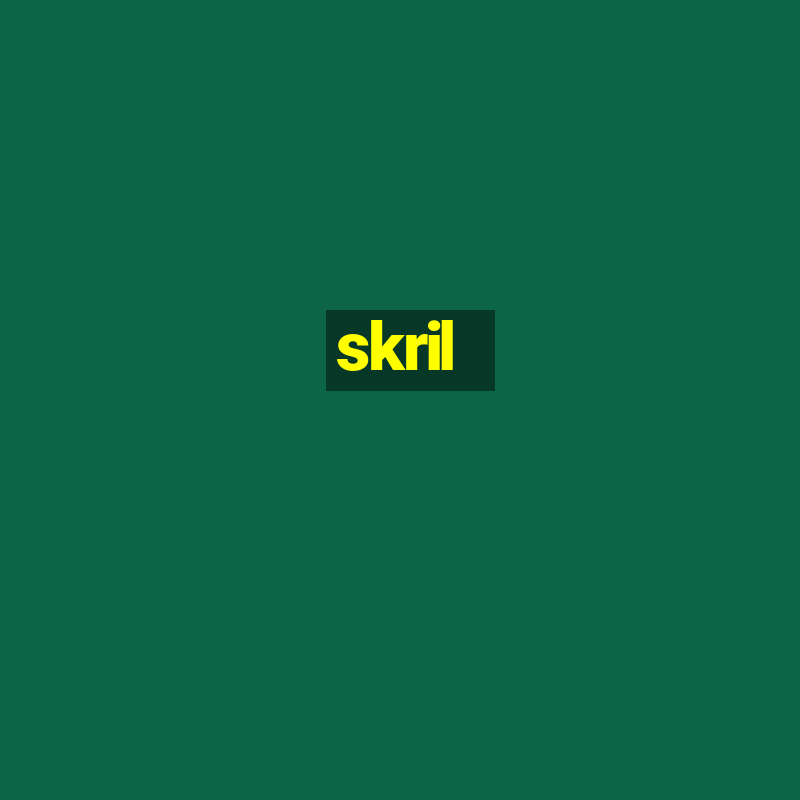 skril