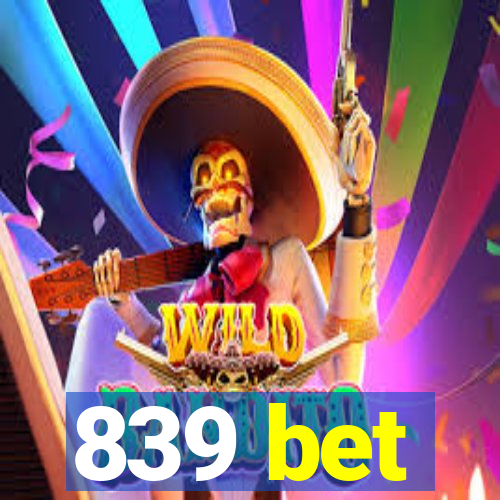 839 bet