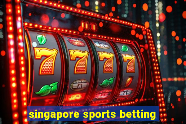 singapore sports betting