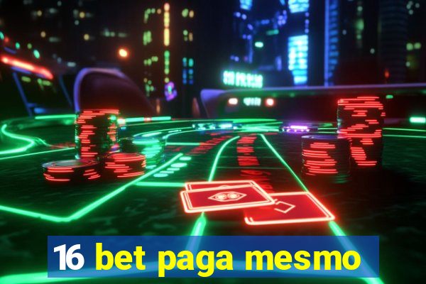 16 bet paga mesmo