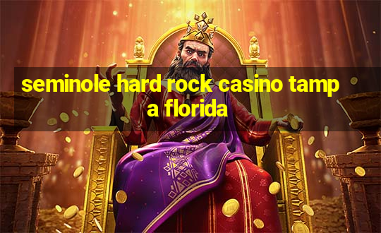 seminole hard rock casino tampa florida