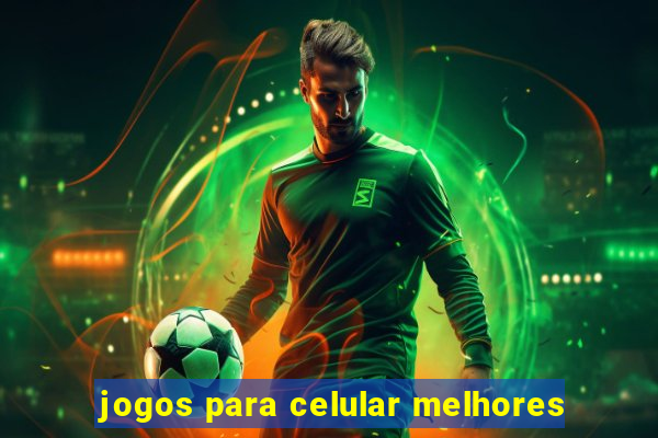 jogos para celular melhores