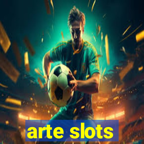 arte slots