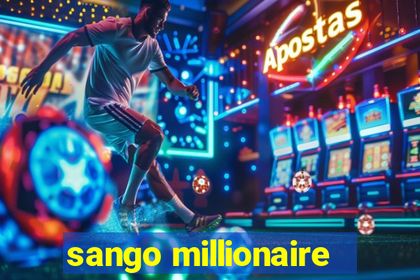 sango millionaire