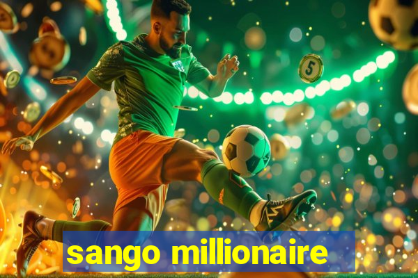 sango millionaire