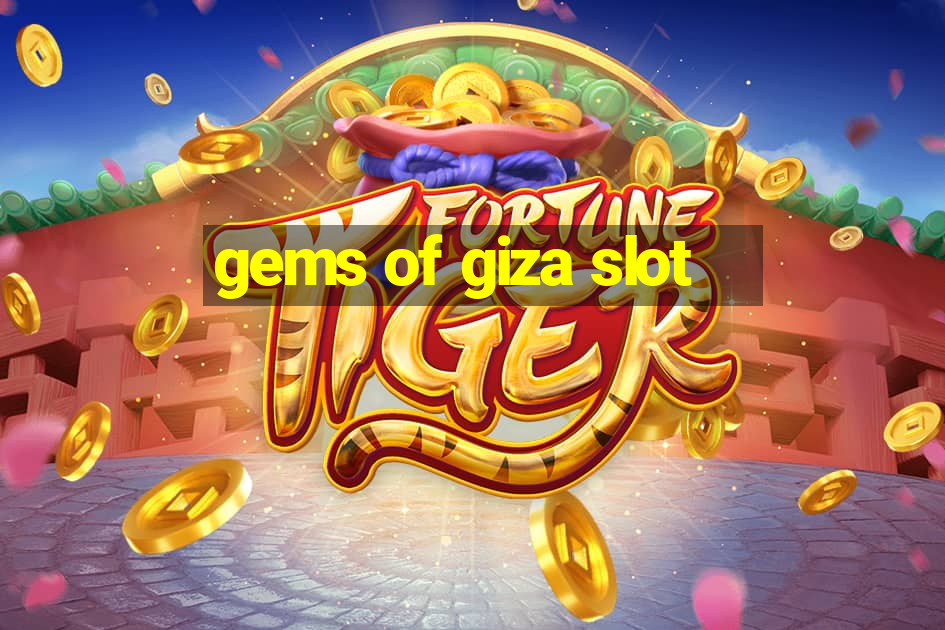 gems of giza slot