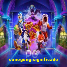 sonogong significado