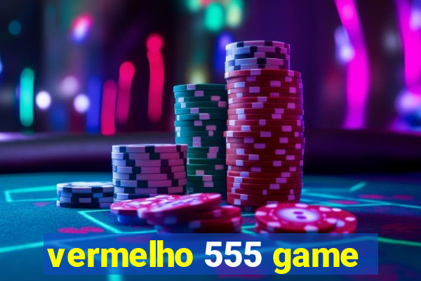 vermelho 555 game