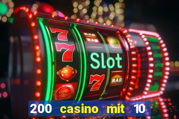 200 casino mit 10 euro einzahlung