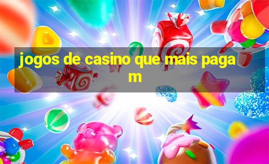 jogos de casino que mais pagam