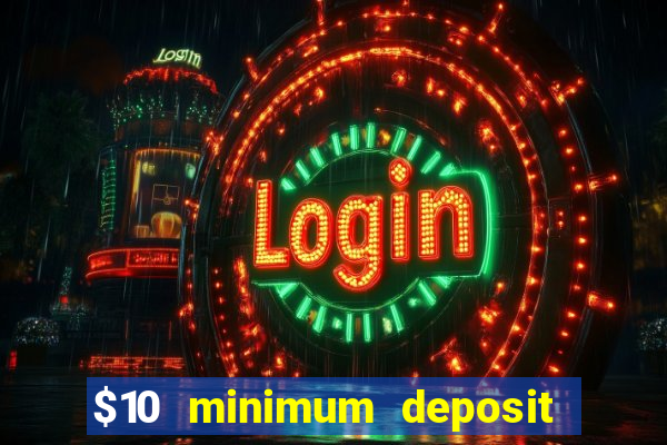 $10 minimum deposit casino nz