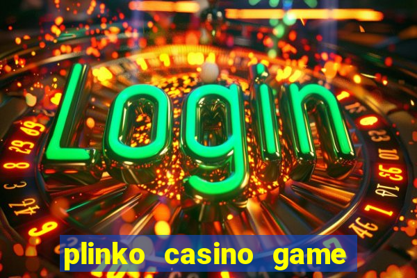 plinko casino game real money