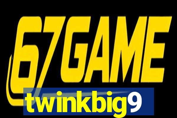 twinkbig9