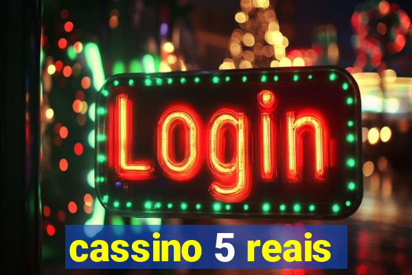 cassino 5 reais