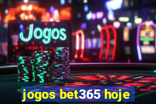 jogos bet365 hoje