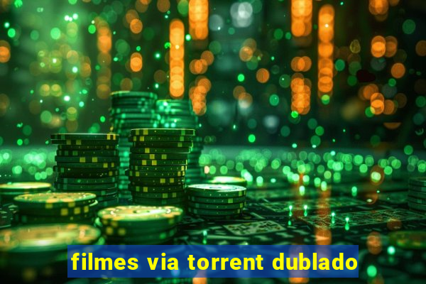 filmes via torrent dublado