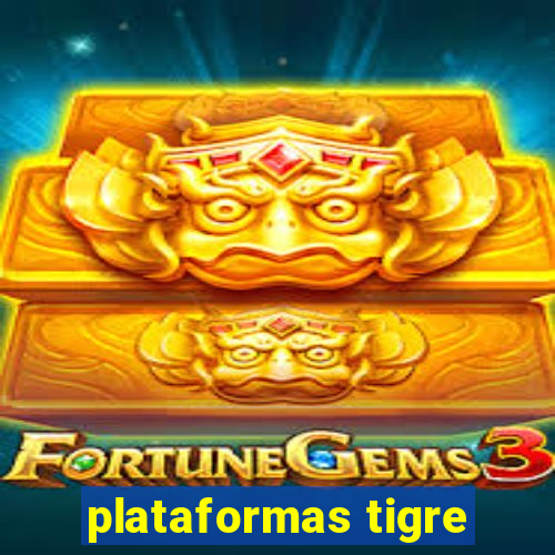 plataformas tigre