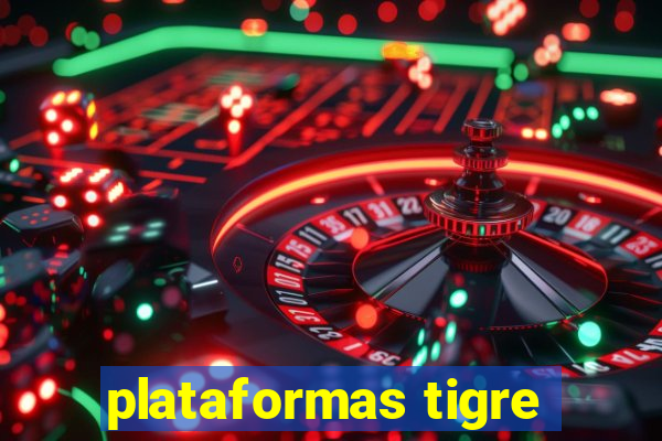 plataformas tigre