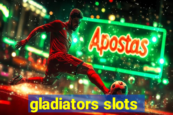 gladiators slots