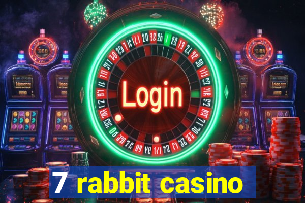 7 rabbit casino